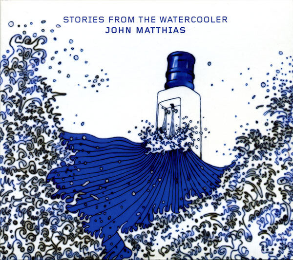 John Matthias - Stories From The Watercooler - John Matthias - CD