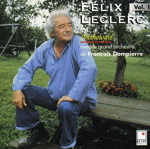 Félix Leclerc Avec Le Grand Orchestre De François Dompierre - Anthologie - Vol. 1 - Félix Leclerc Avec Le Grand Orchestre De François Dompierre - CD