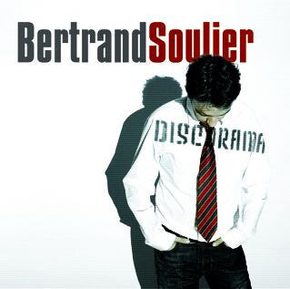 Bertrand Soulier - Discorama Ou Le Best-Of Imaginaire - Bertrand Soulier - CD