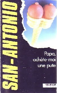 Livrenpoche : Papa, achète-moi une pute - San-Antonio - Livre
