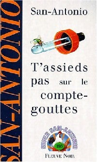 Livrenpoche : T'assieds pas sur le compte-gouttes - San-Antonio - Livre