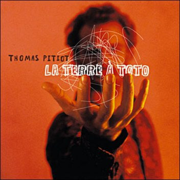 Thomas Pitiot - La Terre A Toto - Thomas Pitiot - CD