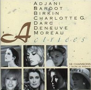 Adjani*, Bardot*, Birkin*, Charlotte G.*, Darc*, Deneuve*, Moreau* - Actrices - Adjani, Bardot, Birkin, Charlotte G., Darc, Deneuve, Moreau - CD