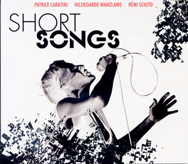 Patrice Caratini - Hildegarde Wanzlawe - Rémi Sciuto - Short Songs - Patrice Caratini - CD