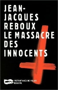 Livrenpoche : Le massacre des innocents - Jean-Jacques Reboux - Livre