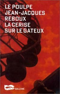 Livrenpoche : La cerise sur le gâteux - Jean-Jacques Reboux - Livre