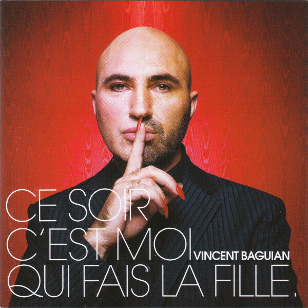 Vincent Baguian - Ce Soir C'Est Moi Qui Fait La Fille - Vincent Baguian - CD
