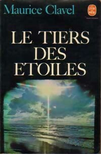 Livrenpoche : Le tiers des étoiles - Maurice Clavel - Livre