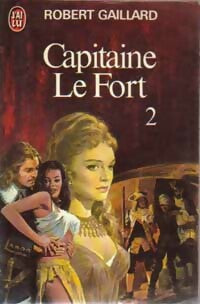 Livrenpoche : Capitaine le Fort Tome II - Robert Gaillard - Livre