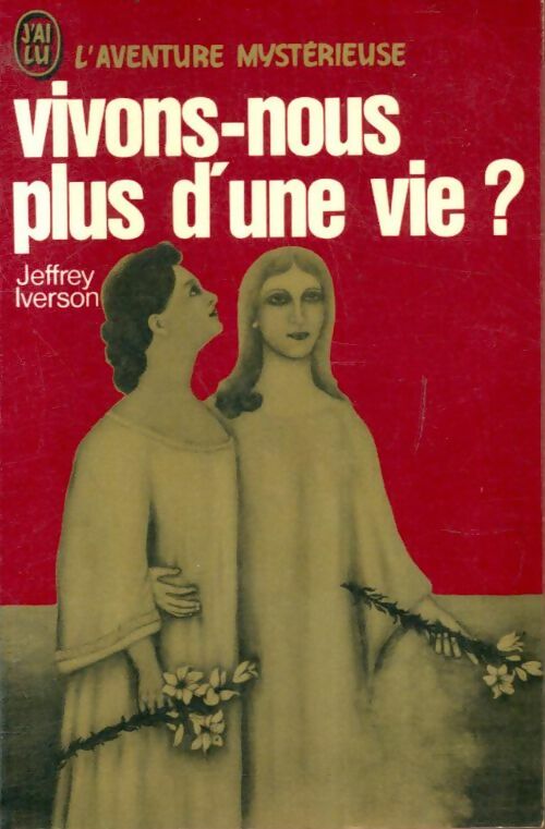 Livrenpoche : Vivons-nous plus d'une vie ? - Jeffrey Iverson - Livre