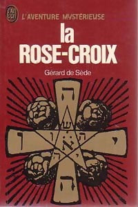 Livrenpoche : La Rose-Croix - Gérard De Sède - Livre