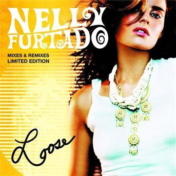 Nelly Furtado - Loose (Mixes & Remixes) - Nelly Furtado - CD
