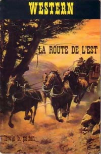 Livrenpoche : La route de l'est - Lewis B. Patten - Livre