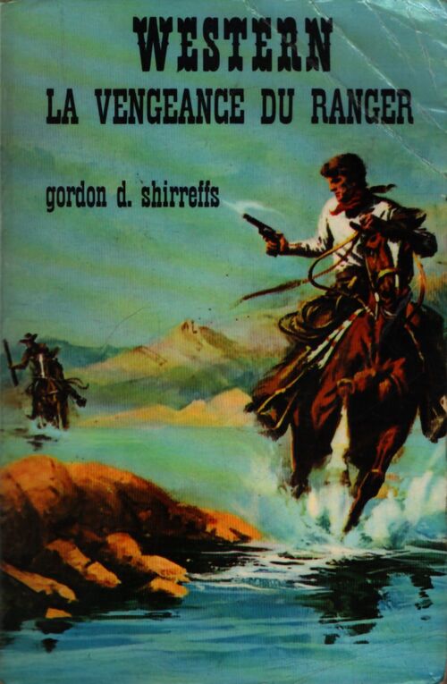 La vengeance du ranger - Gordon D. Shirreffs - Livre