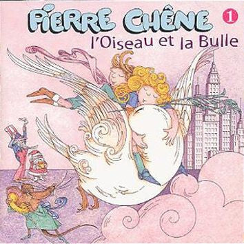 Pierre Chêne - L'Oiseau Et La Bulle - pierre chêne - CD