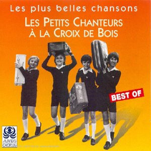Les Petits Chanteurs A La Croix De Bois - Les Plus Belles Chansons - Best Of - les Petits Chanteurs a la Croix de Bois - CD