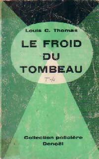 Livrenpoche : Le froid du tombeau - Louis-C. Thomas - Livre