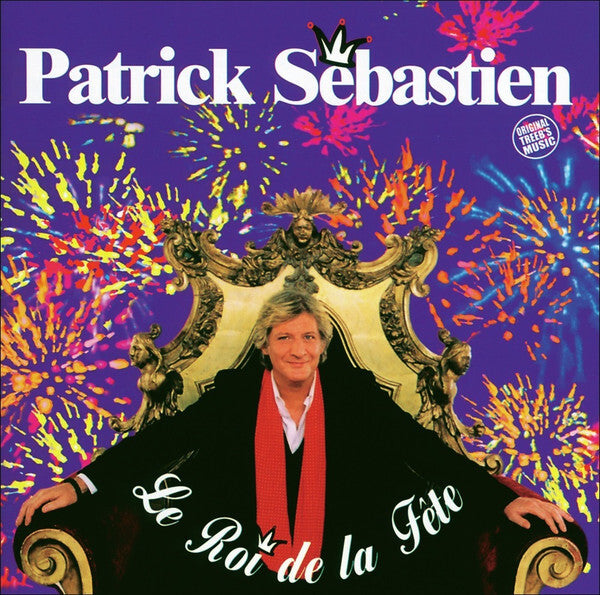 Patrick Sébastien - Le Roi De La Fête - Patrick Sebastien - CD