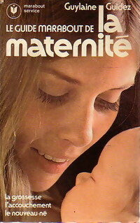 Livrenpoche : Le guide Marabout de la maternité - Guylaine Guidez - Livre