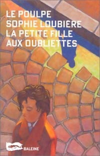 La petite fille aux oubliettes - Sophie Loubière - Livre