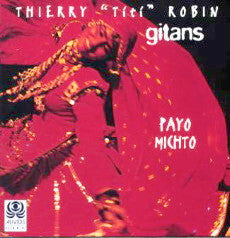 Thierry Titi Robin* - Gitans - Payo Michto - Thierry Titi Robin - CD