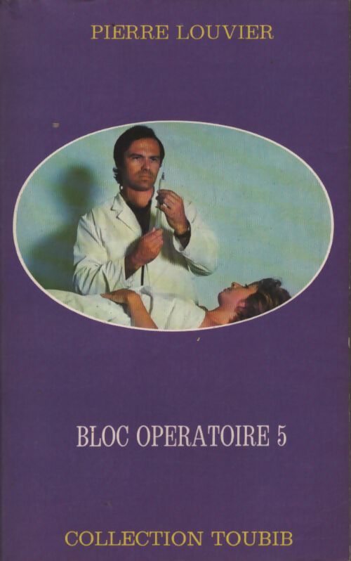 Bloc opératoire 5 - Pierre Louvier - Livre
