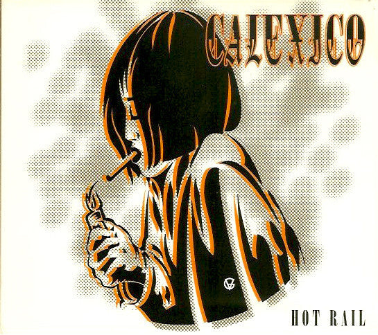 Calexico - Hot Rail - Calexico - CD