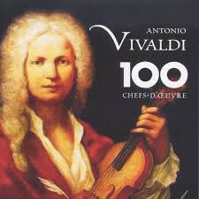 Antonio Vivaldi - 100 Chefs d'Oeuvre - Antonio Vivaldi - CD