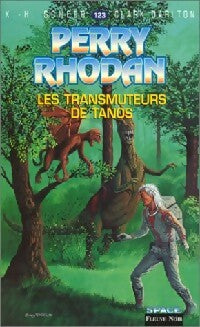 Les transmuteurs de Tanos - Karl Herbert Scheer, Clark Darlton - Livre