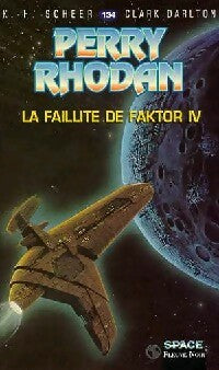 Livrenpoche : La faillite de Faktor IV - Karl Herbert Scheer, Clark Darlton - Livre