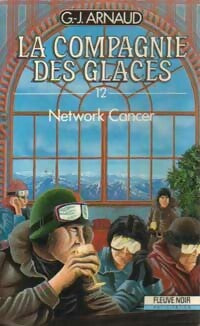 Livrenpoche : La compagnie des glaces Tome XII : Network-cancer - Georges-Jean Arnaud - Livre
