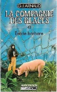 Livrenpoche : La compagnie des glaces Tome XLI : Exode barbare - Georges-Jean Arnaud - Livre