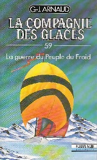 La compagnie des glaces Tome LIX : La guerre du peuple du froid - Georges-Jean Arnaud - Livre