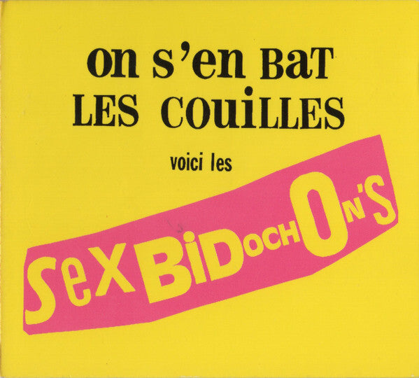 Sex Bidochons* - On S'en Bat Les Couilles - Sex Bidochons - CD