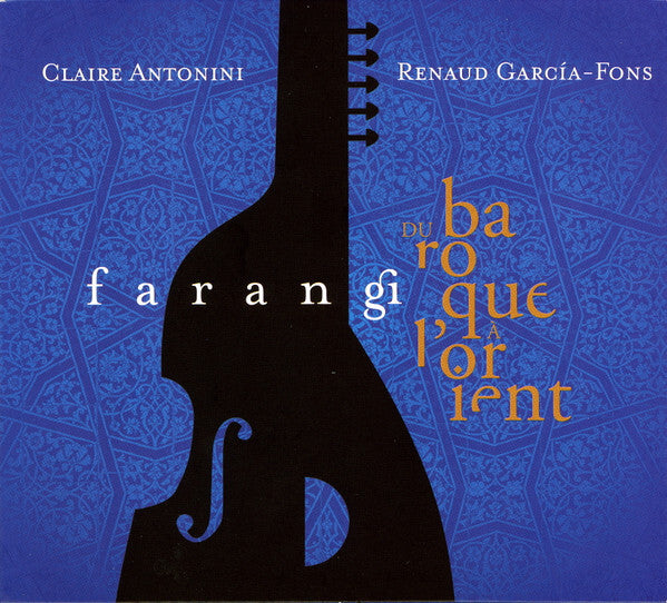 Claire Antonini, Renaud Garcia-Fons - Farangi (Du Baroque à L'Orient) - Renaud García-Fons, Claire Antonini - CD