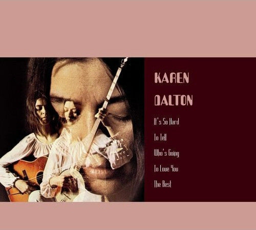 Karen Dalton - It's So Hard To Tell Who's Going To Love You The Best - Karen Dalton - CD