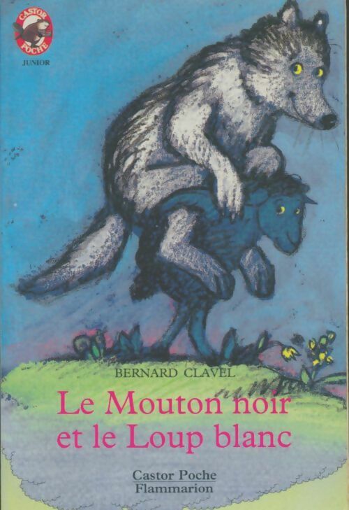 Livrenpoche : Le mouton noir et le loup blanc - Bernard Clavel - Livre