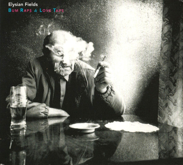 Elysian Fields - Bum Raps & Love Taps - Elysian Fields - CD