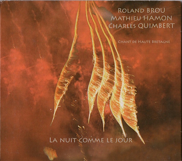 Roland Brou, Mathieu Hamon, Charles Quimbert - La Nuit Comme Le Jour - Roland Brou, Mathieu Hamon, Charles Quimbert - CD