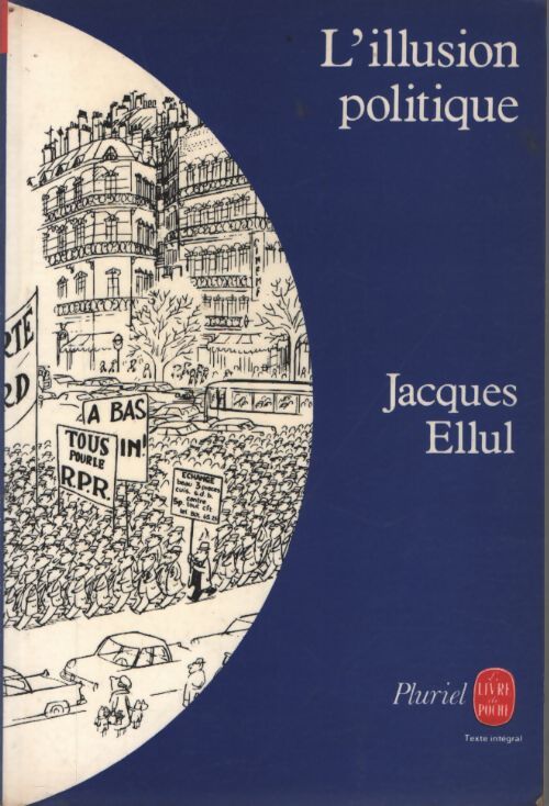L'illusion politique - Jacques Ellul - Livre