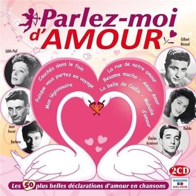 Parlez-moi d'amour (2 cd) - Nana Mouskouri, Charles Trénet, Dalida, Jean Ferrat, Adamo, Jean Lumière, Amália Rodrigues, Mouloudji, Isabelle Aubret, Léo Marjane - CD