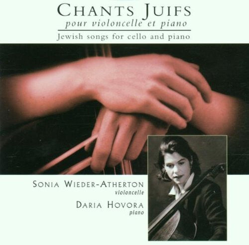 Sonia Wieder-Atherton, Daria Hovora - Chants Juifs Pour Violoncelle Et Piano = Jewish Songs For Cello And Piano - Sonia Wieder-Atherton, Daria Hovora - CD