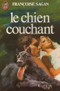 Livrenpoche : Le chien couchant - Françoise Sagan - Livre