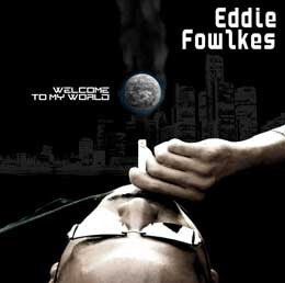 Eddie Fowlkes - Welcome To My World - Eddie Fowlkes - CD
