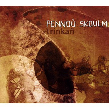 Pennoù Skoulm - Trinkañ - Pennoù Skoulm - CD