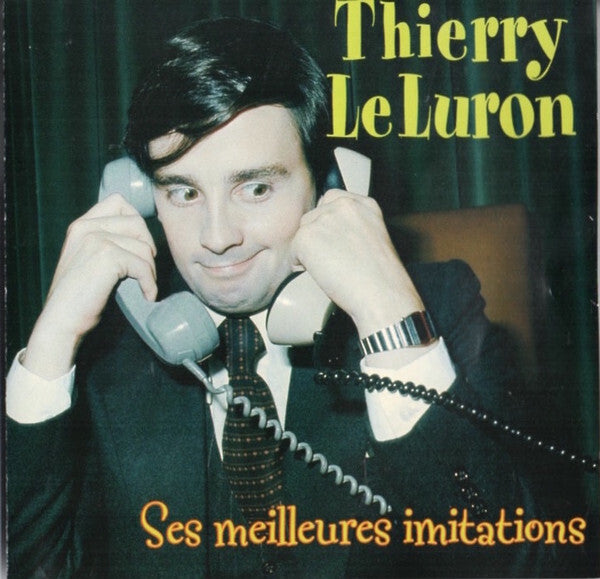 Thierry Le Luron - Ses Meilleures Imitations - Thierry Le Luron - CD