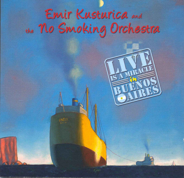 Emir Kusturica & The No Smoking Orchestra - Live Is A Miracle In Buenos Aires - Emir Kusturica & The No Smoking Orchestra - CD