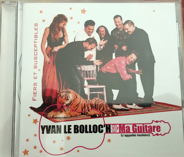Yvan Le bolloc'h & Ma Guitare (S'Appelle Reviens)* - Fiers Et Susceptibles - Yvan Le bolloc'h & Ma Guitare (S'Appelle Reviens) - CD