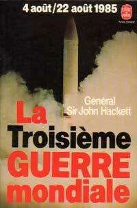 Livrenpoche : La troisième guerre mondiale. 4 août / 22août 1985 - Gal Sir John Hackett - Livre