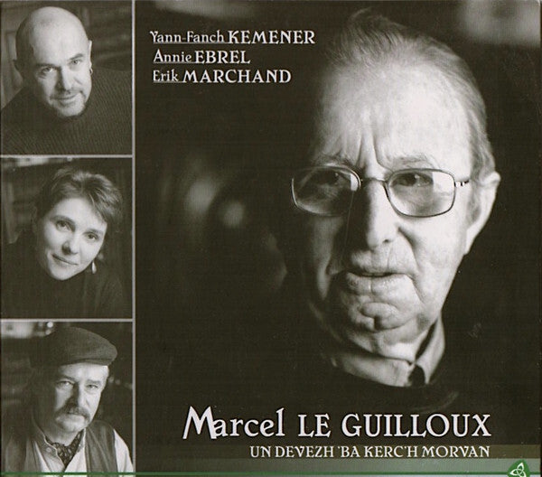 Marcel Guilloux, Yann-Fañch Kemener, Annie Ebrel, Erik Marchand - Un Devezh 'Ba Kerc'h Morvan - Yann-Fañch Kemener, Erik Marchand, Marcel Guilloux, Annie Ebrel - CD